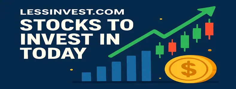 Lessinvest Com Stocks To Invest In Today