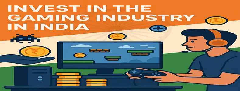 Invest in the Gaming Industry in India